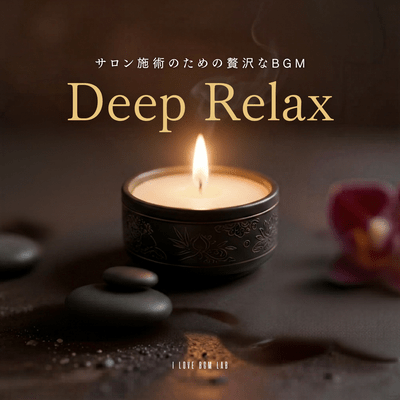 Deep Relax - Luxurious background music for salon treatments Front Cover