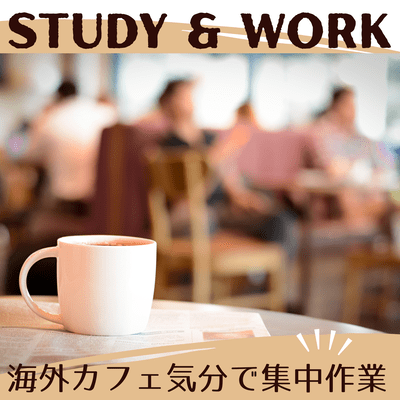 STUDY&WORK: Focus on your work in an overseas cafe atmosphere. Front Cover