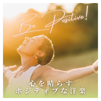 Be Positive! Uplifting Western Music Front Cover