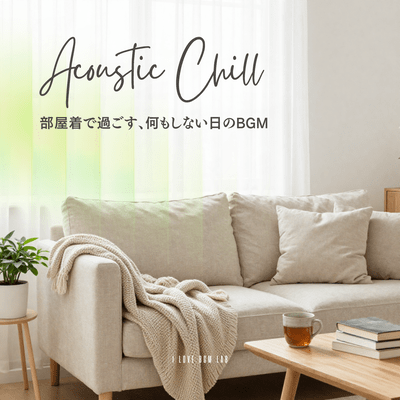 Acoustic Chill - Background music for a day of doing nothing in loungewear. Front Cover