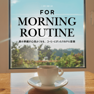 For Morning Routine - Chill music perfect for coffee that makes your morning preparations pleasant. Front Cover