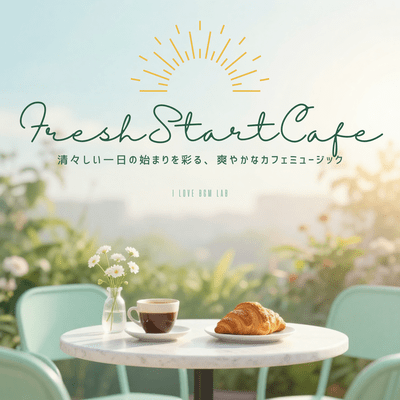 Fresh Start Cafe - Refreshing café music to brighten the start of a fresh day. Front Cover