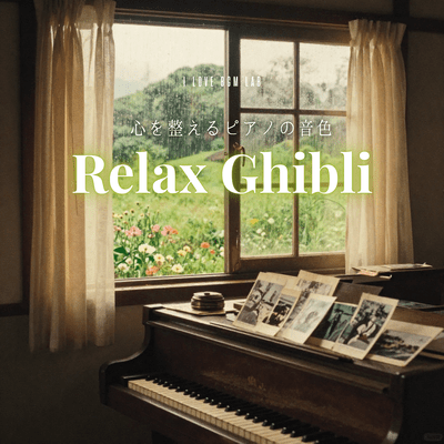 Relax Ghibli - Piano Tones to Soothe the Mind Front Cover