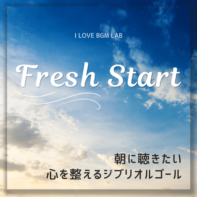 Fresh Start - Ghibli Music Box Melodies to Calm and Refresh Your Mind Every Morning Front Cover