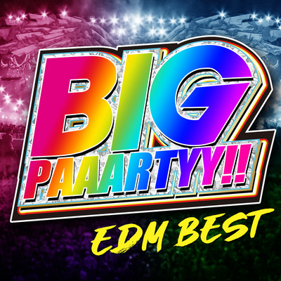 最強EDMベスト!! BIG PAAARTYY!! -最新 クラブ系 ヒットチャート -のジャケット写真