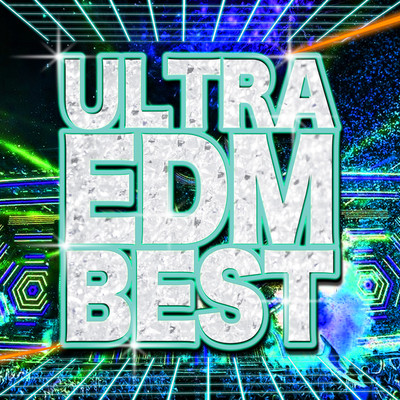 ULTRA EDM BEST - 洋楽 ヒットチャート おすすめ ランキング -のジャケット写真