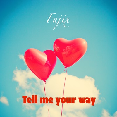 Tell me your wayのジャケット写真