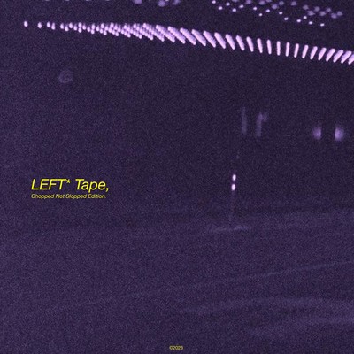 LEFT* Tape, Vol.1 (CHOPPED NOT SLOPPED) Front Cover