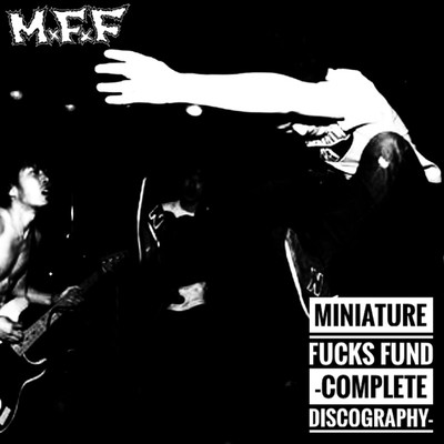 MINIATURE FUCKS FUND -COMPLETE DISCOGRAPHY- Front Cover