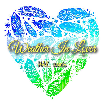 Weather in Lover (HAK Remix)のジャケット写真
