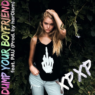 DUMP YOUR BOYFRIEND (feat. PAU)のジャケット写真