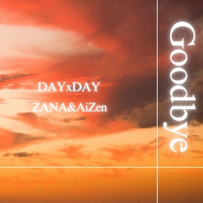 Goodbye (feat. ZANA & AiZen) Front Cover