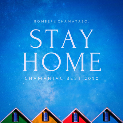 STAY HOME -CHAMANIAC BEST 2020- Front Cover