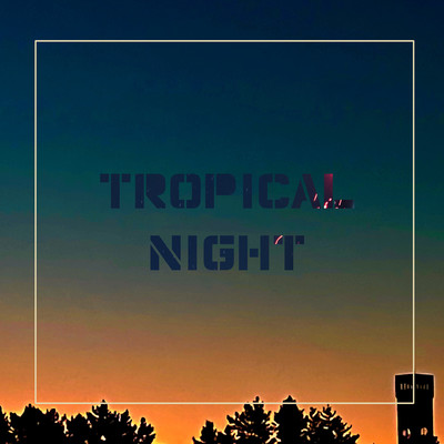 TROPICAL NIGHT Front Cover