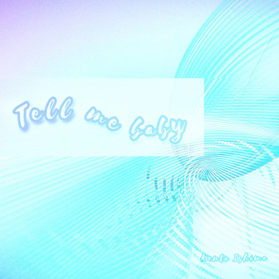 Tell me babyのジャケット写真