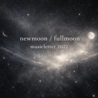 New Moon/Full Moon Music Letter (2022) Front Cover