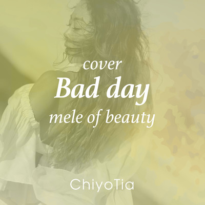 Bad Day (mele of beauty cover)のジャケット写真