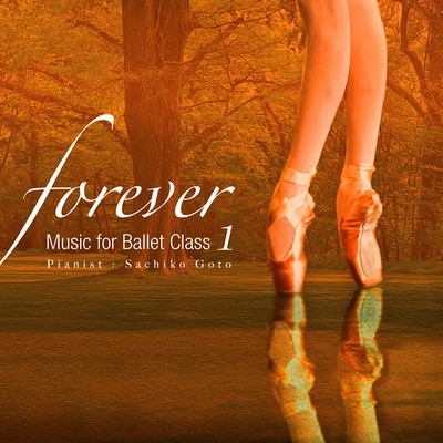 “forever” Music for Ballet Class 1のジャケット写真
