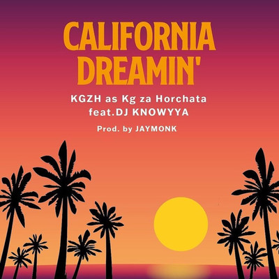 CALIFORNIA DREAMIN' (feat. DJ KNOWYYA)のジャケット写真