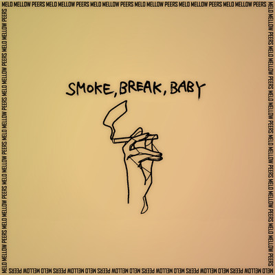 SMOKE, BREAK, BABY Front Cover