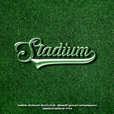 Stadium (feat. G.O.D & $MELL GOOD SHAMPOO)のジャケット写真