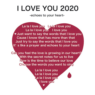 I LOVE YOU 2020 -echoes to your heart- Front Cover