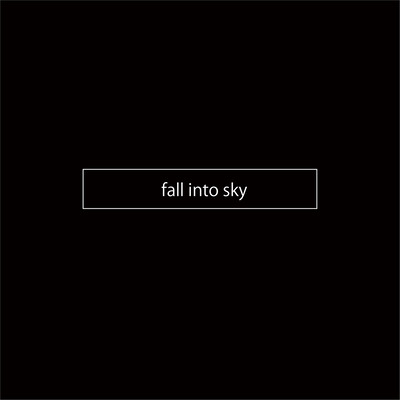 fall into skyのジャケット写真