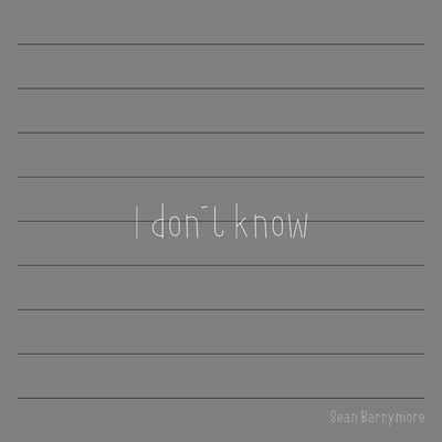 I Don't Knowのジャケット写真