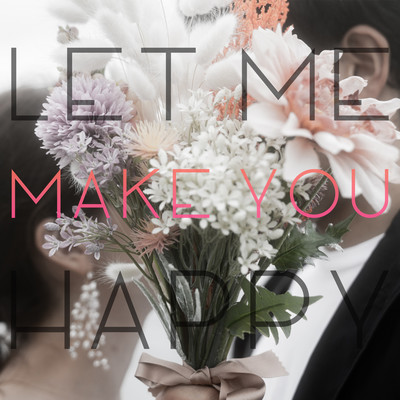 Let me make you happy Front Cover