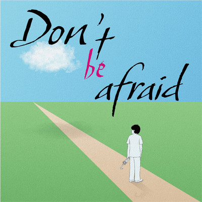 Don't be afraid Front Cover