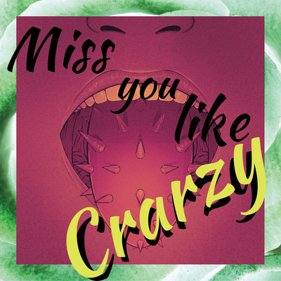 Miss you like crazyのジャケット写真