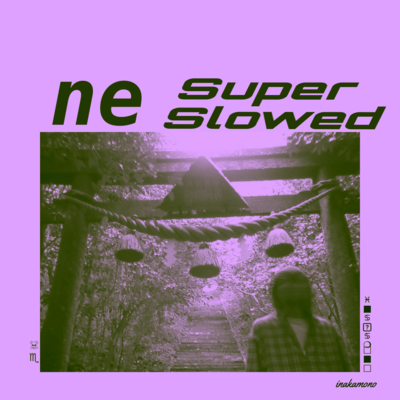 ne (Super Slowed)のジャケット写真