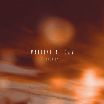 WAITING AT 3AM (Sped Up) Front Cover