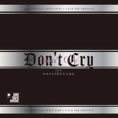 DON'T CRY (feat. ACHA & T.K.M THE ORIGINAL) Front Cover