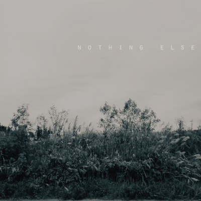 NOTHING ELSE Front Cover