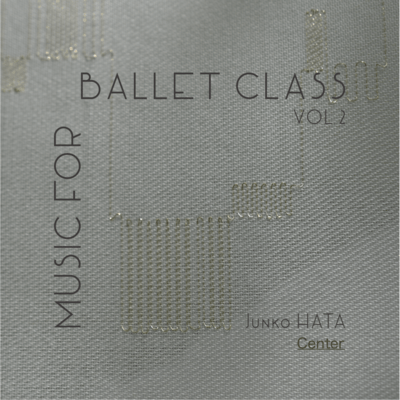 MUSIC FOR BALLET CLASS VOL.2 (Center)のジャケット写真