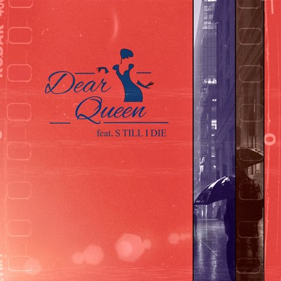 Dear Queen (feat. S TILL I DIE)のジャケット写真
