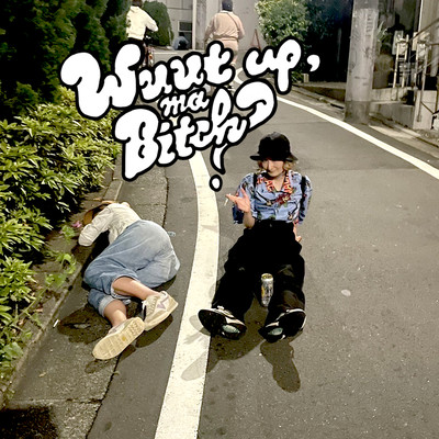 Wuut up, ma bitch? Front Cover