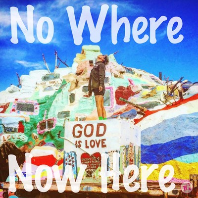 No Where = Now Here Front Cover