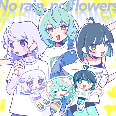 No rain, no flowers (feat. UMAPI, Tsurigane Fuuri & Nanashino Sayo) Front Cover