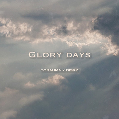 GLORY DAYS (feat. Disry) Front Cover