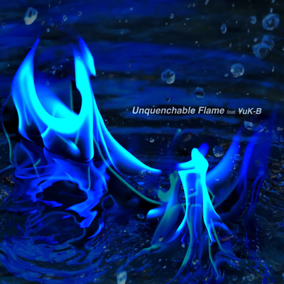 Unquenchable Flame (feat. YuK-B) Front Cover