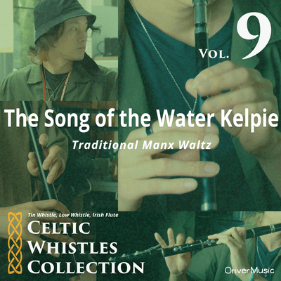 The Song of the Water Kelpie - Celtic Whistles Collection Vol.9 Front Cover