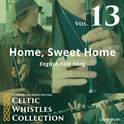Home, Sweet Home - Celtic Whistles Collection Vol.13 Front Cover