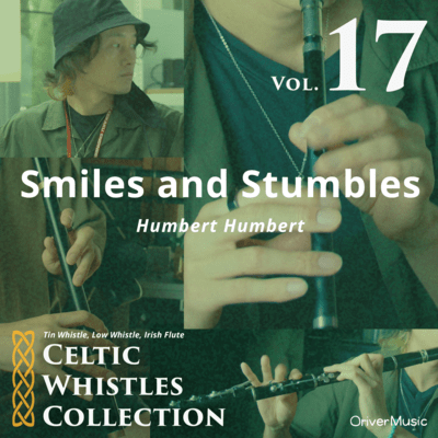 Smiles and Stumbles - Celtic Whistles Collection Vol.17 Front Cover
