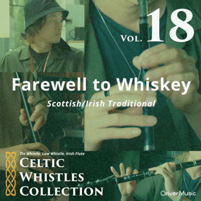 Farewell to Whiskey - Celtic Whistles Collection Vol.18 Front Cover