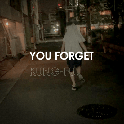 YOU FORGET KUNG-FU Front Cover