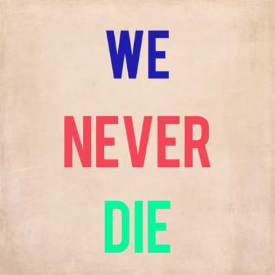 WE NEVER DIE Front Cover