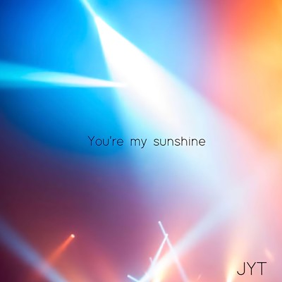 You're my sunshineのジャケット写真