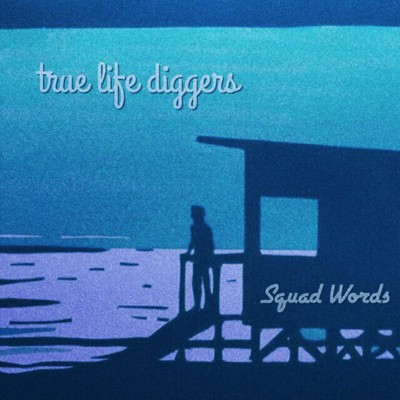 True Life Diggersのジャケット写真